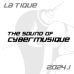 Cybermusique, The Sound of Cybermusique, La Tique. Live Set